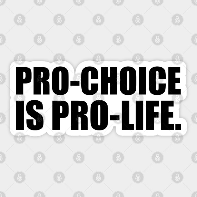 what is pro-choice and pro-life